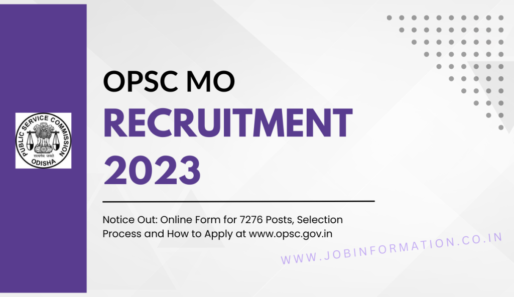 OPSC MO Recruitment 2023 Notice Out: Online Form for 7276 Posts, Selection Process and How to Apply at www.opsc.gov.in