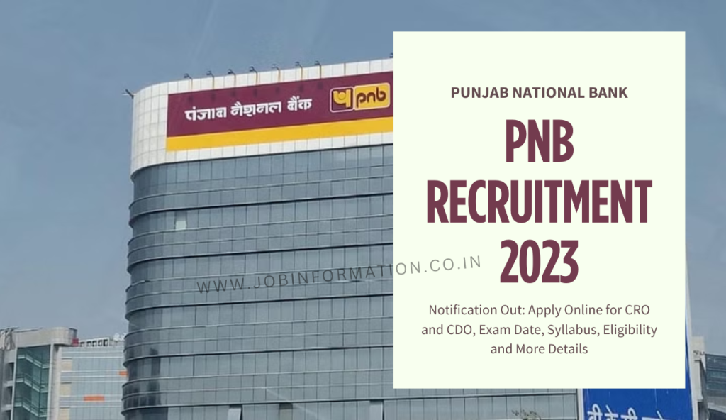 PNB Recruitment 2023 Notification Out: Apply Online for CRO and CDO, Exam Date, Syllabus, Eligibility and More Details