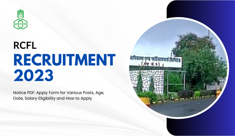 RCFL Recruitment 2023 Notice PDF: Apply Form for Various Posts, Age, Date, Salary Eligibility and How to Apply