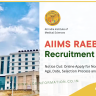 AIIMS Raebareli Recruitment 2023 Notice Out: Online Apply for Non-Teaching Posts, Age, Date, Selection Process and More Details