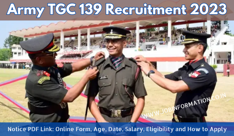 Army TGC 139 Recruitment 2023 Notice PDF Link: Online Form, Age, Date, Salary, Eligibility and How to Apply