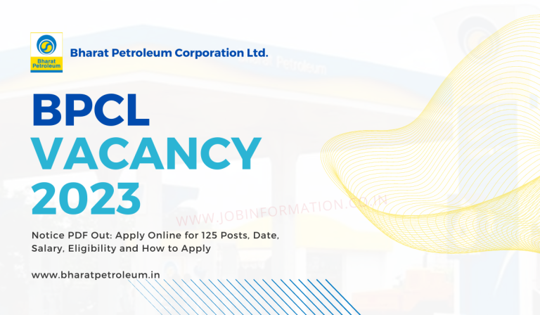 BPCL Vacancy 2023 Notice PDF Out: Apply Online for 125 Posts, Date, Salary, Eligibility and How to Apply