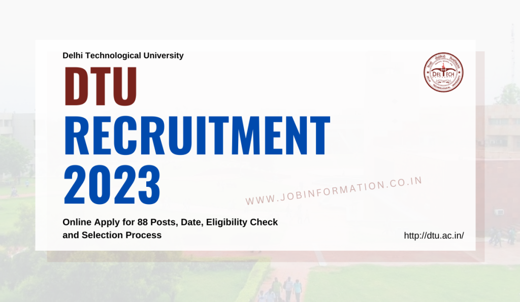 DTU Recruitment 2023 Notice Link: Online Apply for 88 Posts, Date, Eligibility Check and Selection Process at @dtu.ac.in