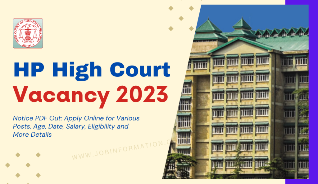 HP High Court Vacancy 2023 Notice PDF Out: Apply Online for Various Posts, Age, Date, Salary, Eligibility and More Details