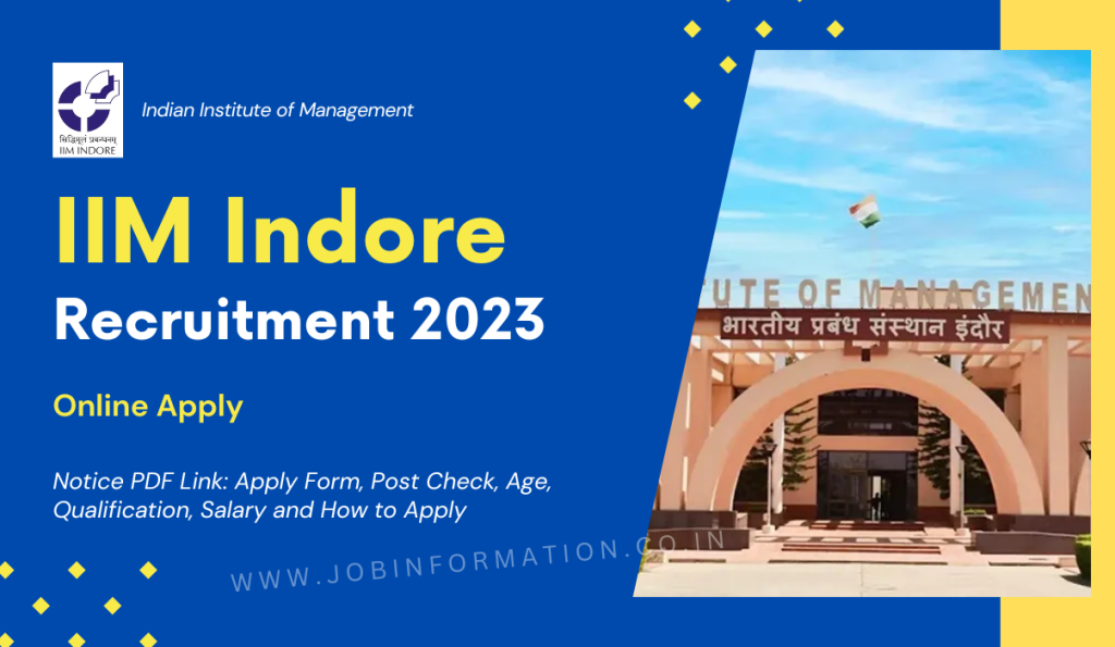 IIM Indore Recruitment 2023 Notice PDF Link: Apply Form, Post Check, Age, Qualification, Salary and How to Apply