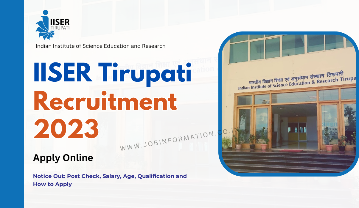 IISER Tirupati Recruitment 2023 Notice Out: Post Check, Salary, Age, Qualification and How to Apply