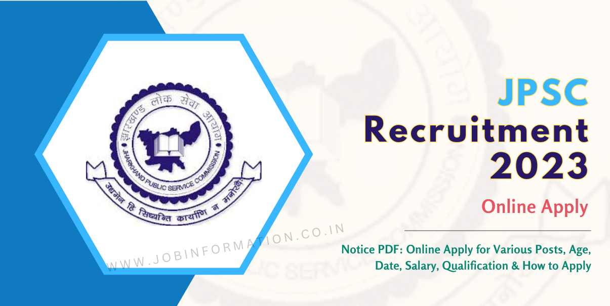 JPSC Recruitment 2023 Notice PDF: Online Apply for Various Posts, Age, Date, Salary, Qualification & How to Apply