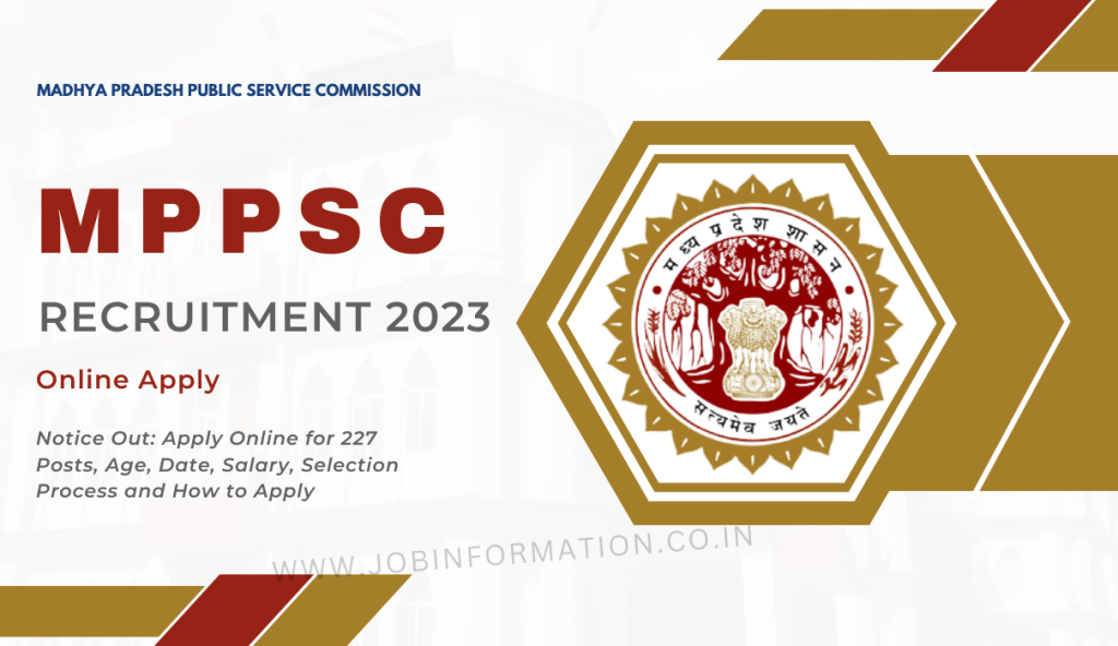 MPPSC Recruitment 2023 Notice Out: Apply Online for 227 Posts, Age, Date, Salary, Selection Process and How to Apply