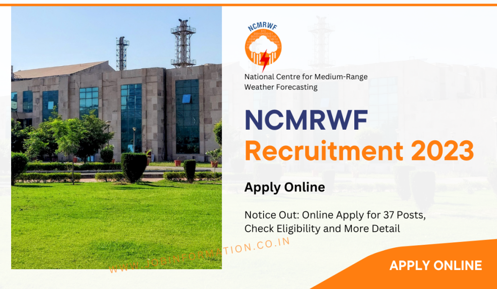 NCMRWF Recruitment 2023 Notice Out: Online Apply for 37 Posts, Check Eligibility and More Detail