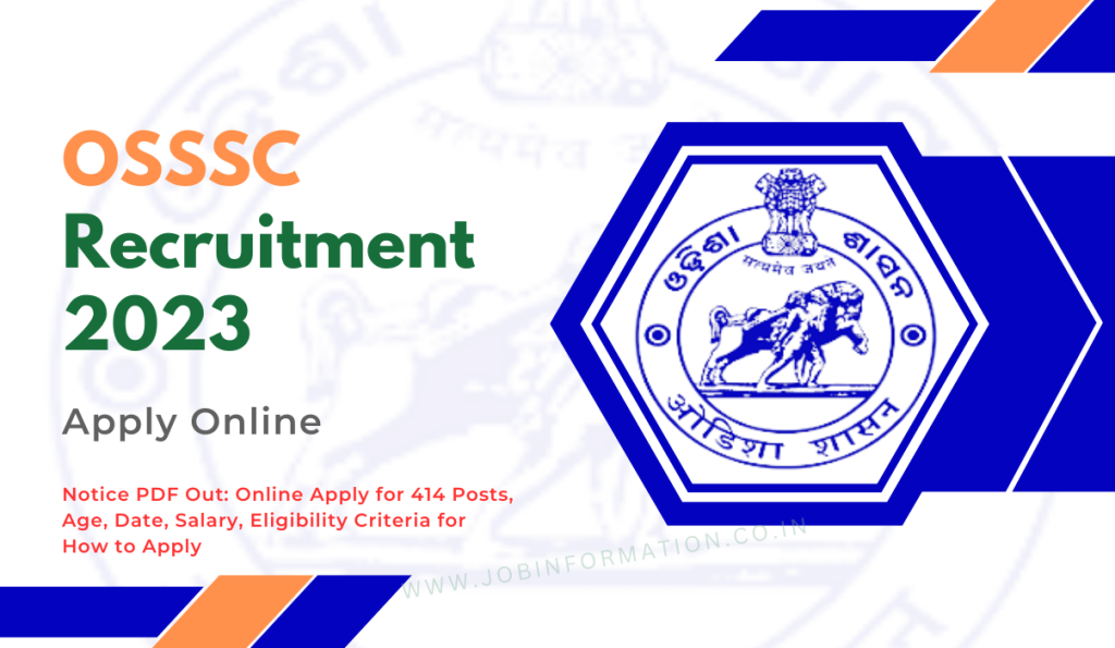 OSSSC Recruitment 2023 Notice PDF Out: Online Apply for 414 Posts, Age, Date, Salary, Eligibility Criteria for How to Apply