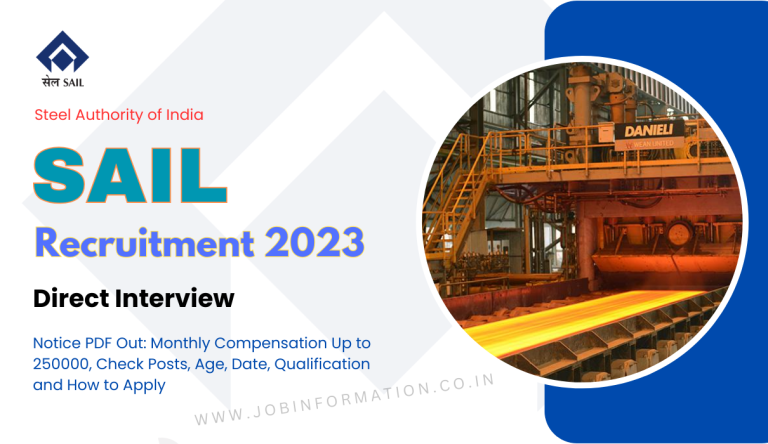 SAIL Recruitment 2023 Notice PDF Out: Monthly Compensation Up to 250000, Check Posts, Age, Date, Qualification and How to Apply