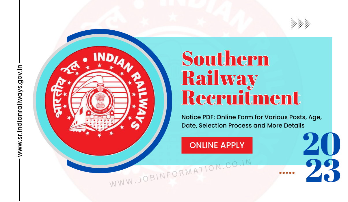 Southern Railway Recruitment 2023 Notice PDF: Online Form for Various Posts, Age, Date, Selection Process and More Details