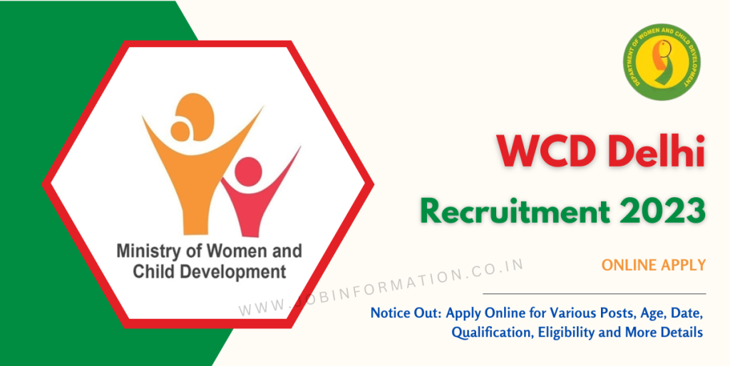 WCD Delhi Recruitment 2023 Notice Out: Apply Online for Various Posts, Age, Date, Qualification, Eligibility and More Details