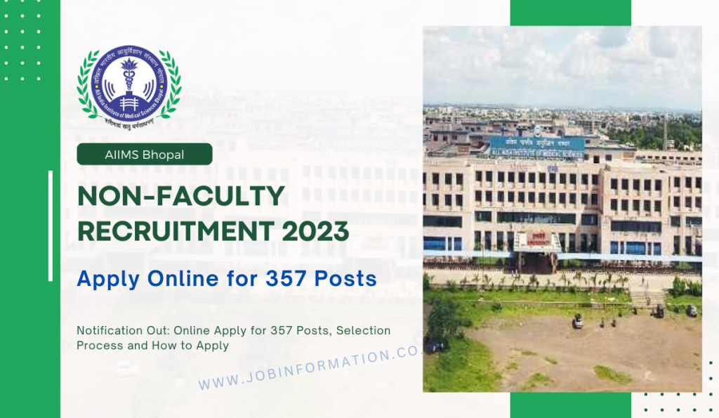 AIIMS Bhopal Non-Faculty Recruitment 2023: Notification Out: Online Apply for 357 Posts, Selection Process and How to Apply
