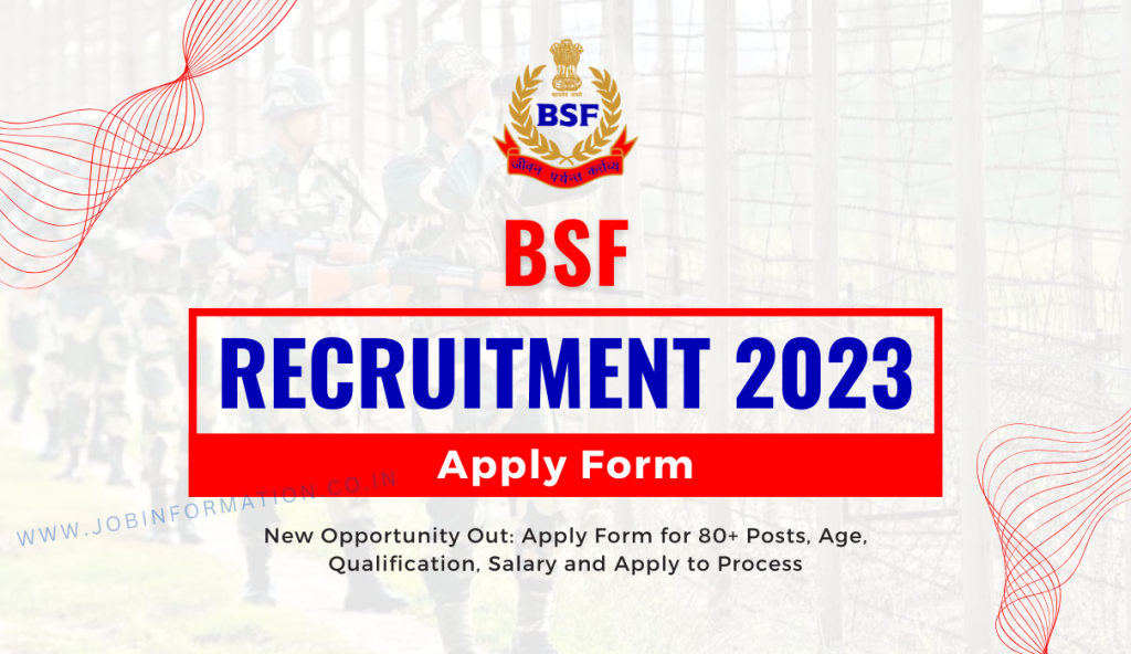 BSF Recruitment 2023 New Opportunity Out: Apply Form for 80+ Posts, Age, Qualification, Salary and Apply to Process