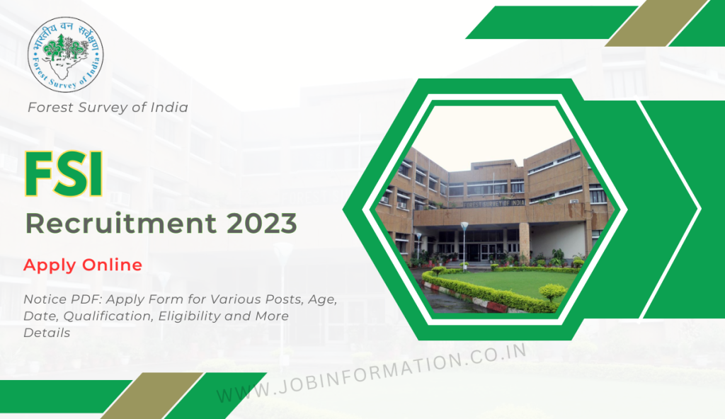 Forest Survey of India Recruitment 2023 Notice PDF: Apply Form for Various Posts, Age, Date, Qualification, Eligibility and More Details