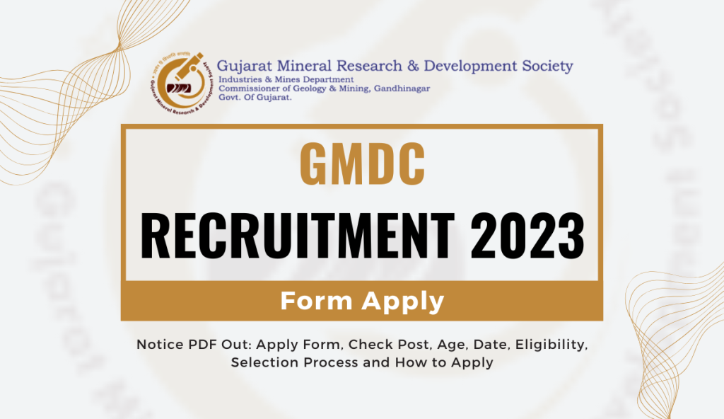 GMDC Recruitment 2023 Notice PDF Out: Apply Form, Check Post, Age, Date, Eligibility, Selection Process and How to Apply