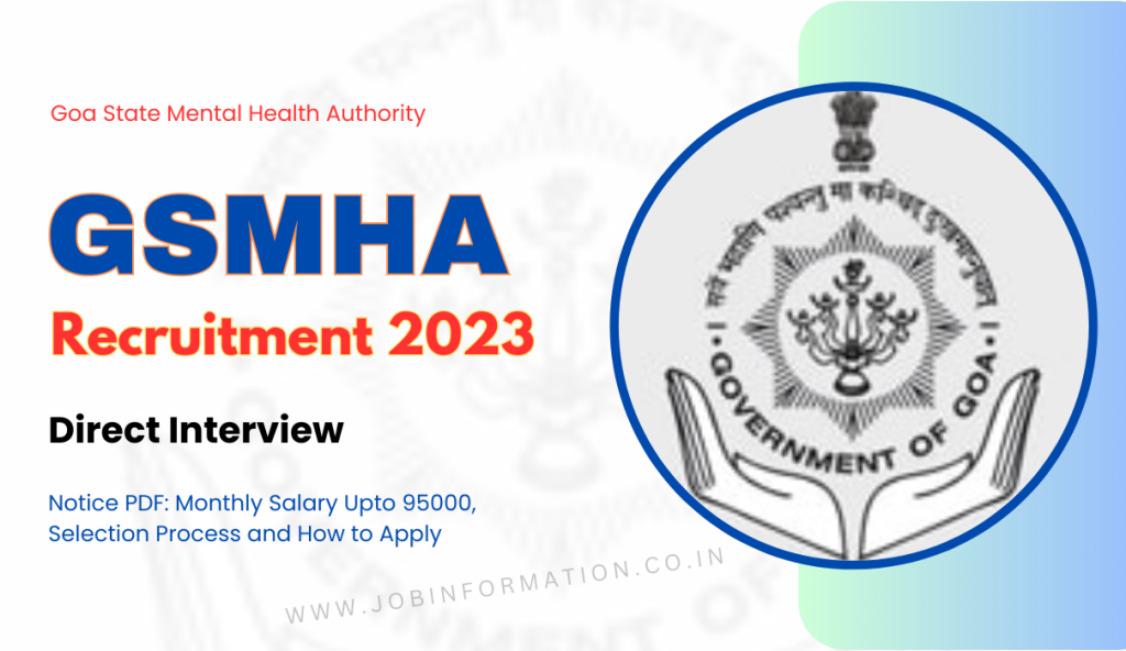 Goa State Mental Health Authority Recruitment 2023 Notice PDF: Monthly Salary Upto 95000, Selection Process and How to Apply