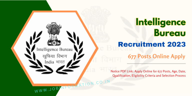 IB Recruitment 2023 Notice PDF Link: Apply Online for 677 Posts, Age, Date, Qualification, Eligibility Criteria and Selection Process