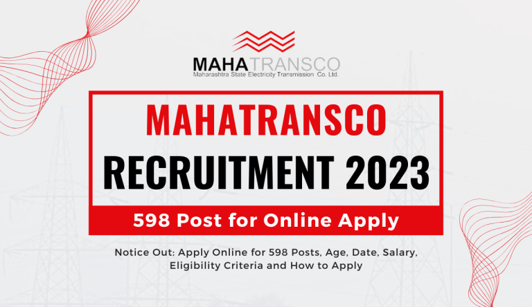 MAHATRANSCO Recruitment 2023 Notice Out: Apply Online for 598 Posts, Age, Date, Salary, Eligibility Criteria and How to Apply