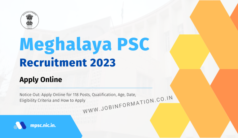 Meghalaya PSC Recruitment 2023 Notice Out: Apply Online for 118 Posts, Qualification, Age, Date, Eligibility Criteria and How to Apply