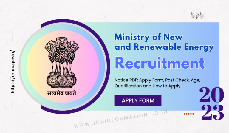 Ministry of New and Renewable Energy Recruitment 2023 Notice PDF: Apply Form, Post Check, Age, Qualification and How to Apply