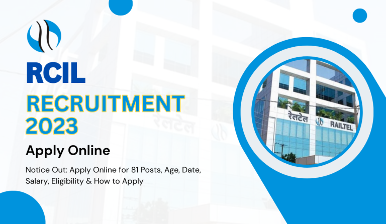 RCIL Recruitment 2023 Notice Out: Apply Online for 81 Posts, Age, Date, Salary, Eligibility & How to Apply
