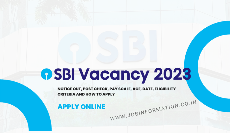 SBI Vacancy 2023 Apply Online: Notice Out, Post Check, Pay Scale, Age, Date, Eligibility Criteria and How to Apply