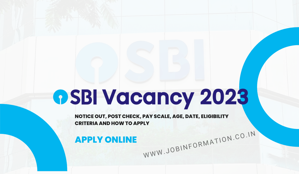 SBI Vacancy 2023 Apply Online: Notice Out, Post Check, Pay Scale, Age ...