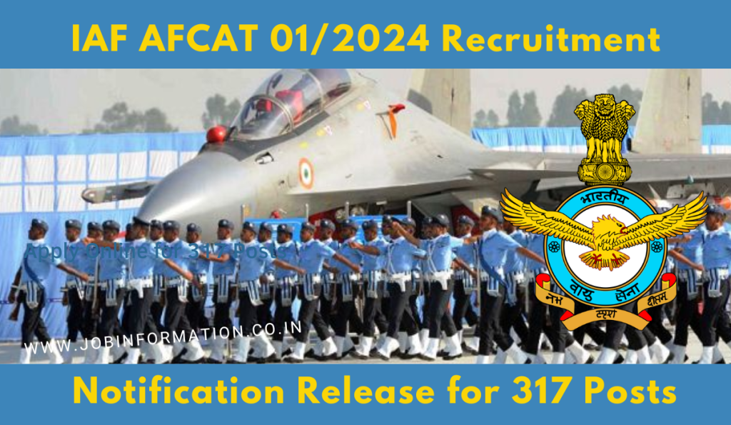 AFCAT 1 2024 Notification Out: Online Apply for 317 Posts, Age, Date, Qualification, Eligibility and Apply to Process at afcat.cdac.in
