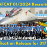 AFCAT 1 2024 Notification Out: Online Apply for 317 Posts, Age, Date, Qualification, Eligibility and Apply to Process at afcat.cdac.in