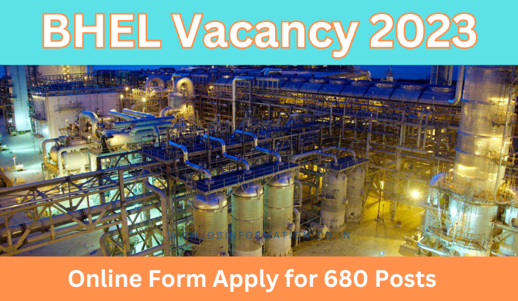 BHEL Vacancy 2023 Notice PDF Release: Apply Online for 680 Posts, Salary, Age, Eligibility Criteria and How to Apply