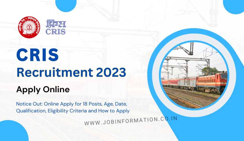 CRIS Recruitment 2023 Notice Out: Online Apply for 18 Posts, Age, Date, Qualification, Eligibility Criteria and How to Apply