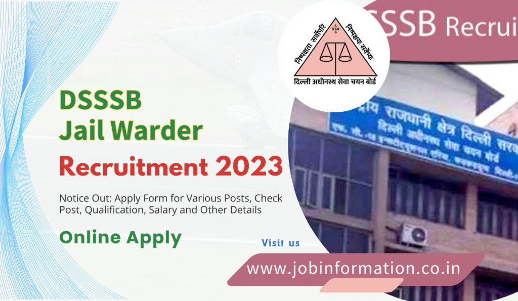 DSSSB Jail Warder Recruitment 2023 Notice Out: Online Apply for Various Posts, Age, Date, Selection Process and How to Apply