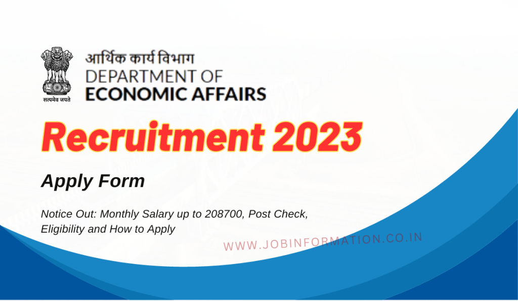 Department of Economic Affairs Recruitment 2023 Notice Out: Monthly Salary up to 208700, Post Check, Eligibility and How to Apply