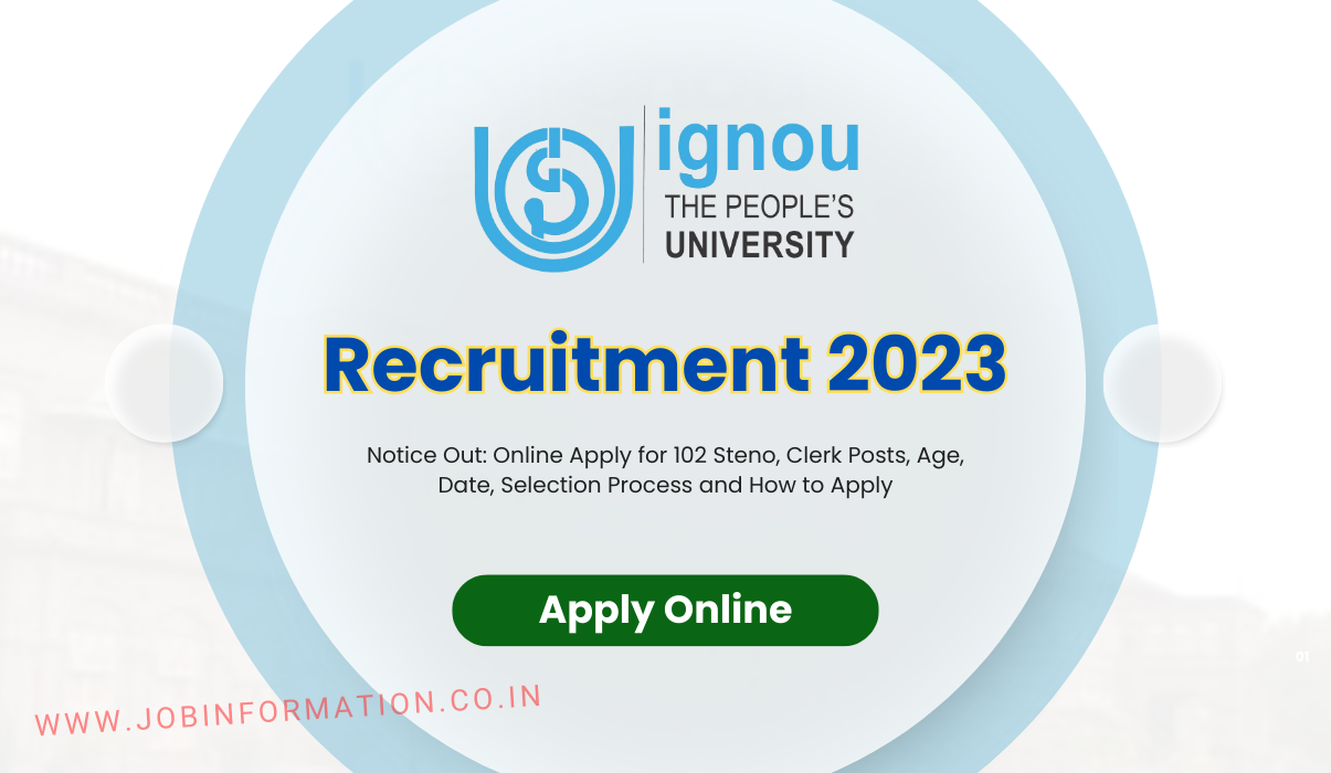 IGNOU Recruitment 2023 Notice Out: Online Apply for 102 Steno, Clerk Posts, Age, Date, Selection Process and How to Apply