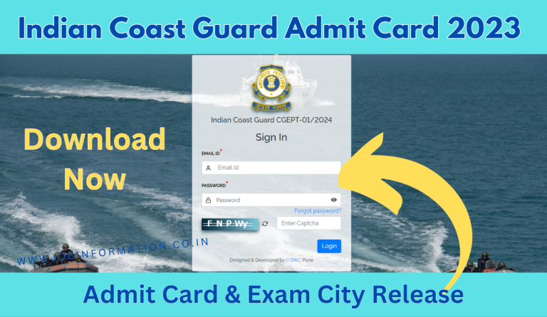 Indian Coast Guard Admit Card 2023 for Navik (GD, DB, Yantrik) CGEPT 1/2024, Exam Date and City Release Download Now Link Here
