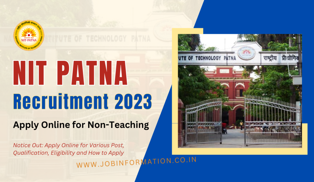 NIT Patna Non-Teaching Recruitment 2023 Notice Out: Apply Online for Various Post, Qualification, Eligibility and How to Apply
