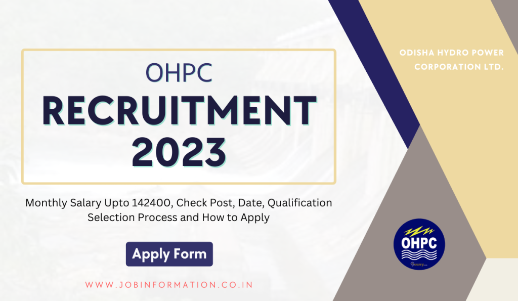 OHPC Recruitment 2023 Monthly Salary Upto 142400, Check Post, Date, Qualification Selection Process and How to Apply