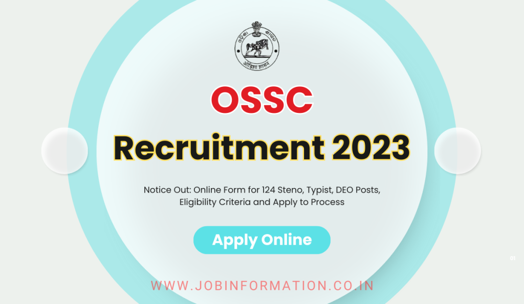 OSSC Recruitment 2023 Notice Out: Online Form for 124 Steno, Typist, DEO Posts, Eligibility Criteria and Apply to Process