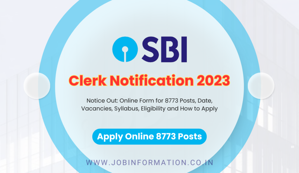 SBI Clerk Notification 2023 Notice Out: Online Form for 8773 Posts, Date, Vacancies, Syllabus, Eligibility and How to Apply