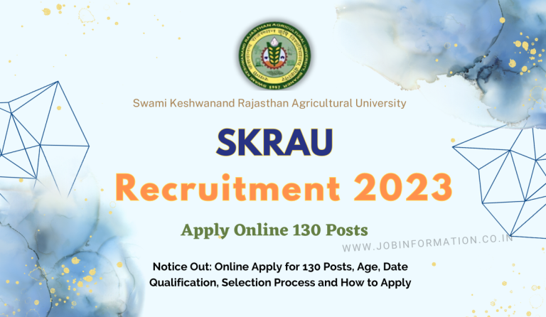 SKRAU Recruitment 2023 Notice Out: Online Apply for 130 Posts, Age, Date Qualification, Selection Process and How to Apply
