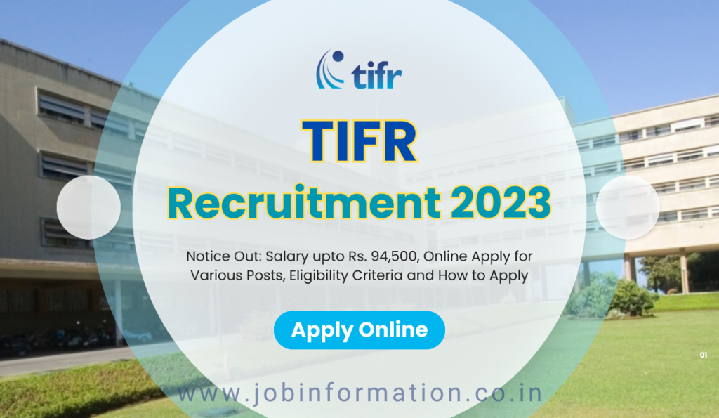 TIFR Recruitment 2023 Notice Out: Salary upto Rs. 94,500, Online Apply for Various Posts, Eligibility Criteria and How to Apply