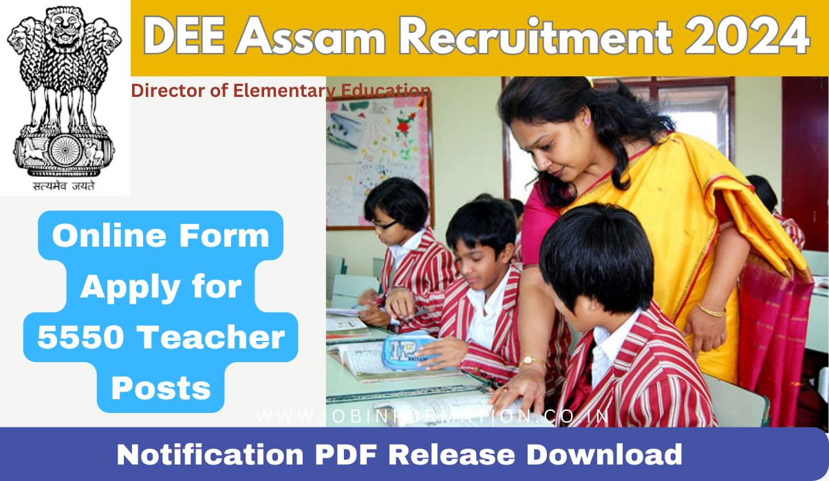 DEE Assam Recruitment 2024 Out: Online Apply for 5550 Teacher Vacancies, Date, Selection Process and How to Apply