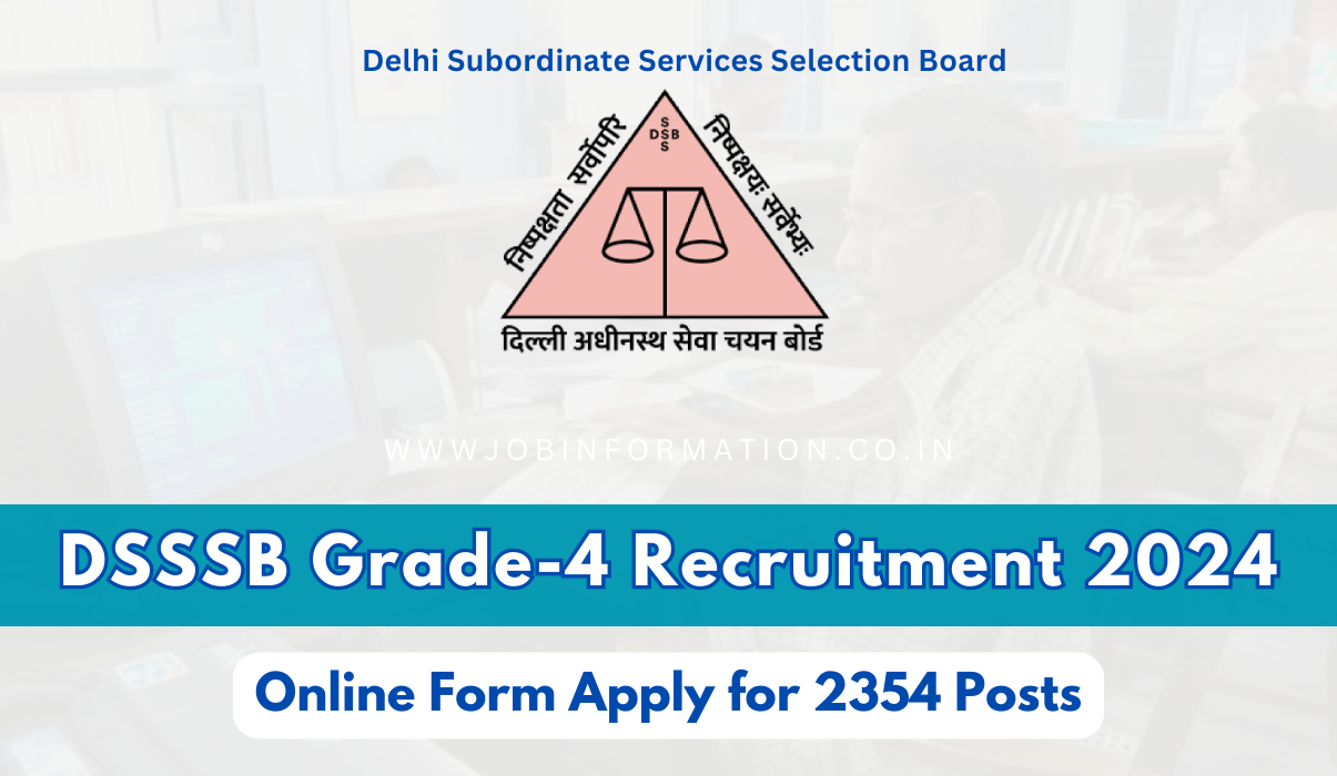 DSSSB Grade-4 Recruitment 2024 Out: Online Form for 2354 Posts Notification PDF, Selection Process and How to Apply