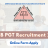 DSSSB PGT Recruitment 2024 Out: Online Form for Various Posts, Eligibility Criteria and How to Apply