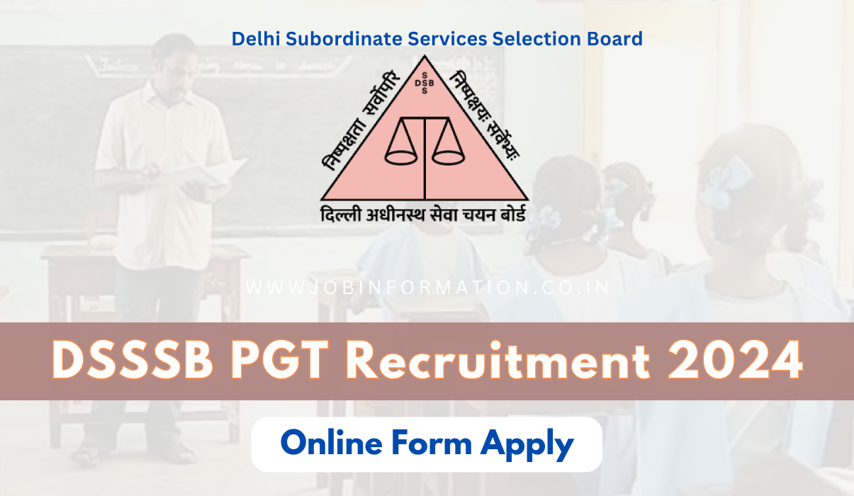 DSSSB PGT Recruitment 2024 Out: Online Form for Various Posts, Eligibility Criteria and How to Apply