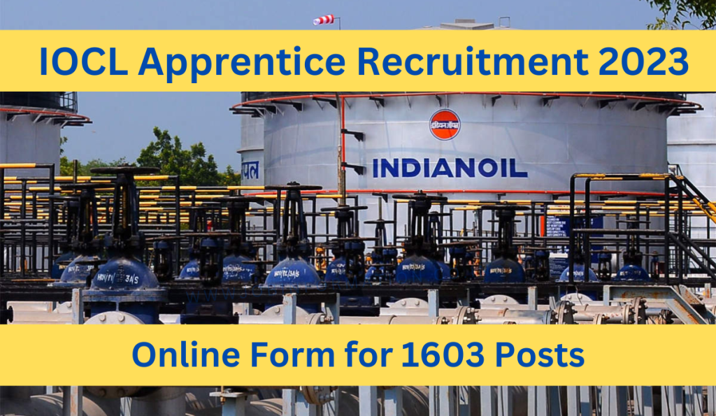 IOCL Apprentice Recruitment 2023 Notice Out: Online Form Apply for Various 1603 Post, Age, Date, Salary, Eligibility and How to Apply