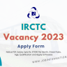 IRCTC Vacancy 2023 Notice PDF: Salary Upto Rs. 67000 Per Month, Check Posts, Age, Qualification and Apply to Process