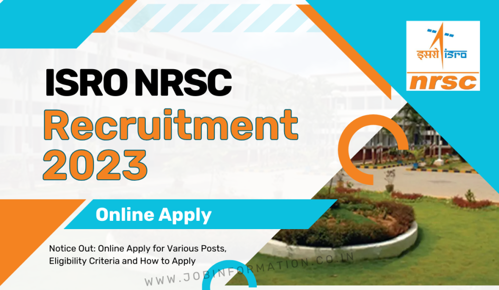 ISRO NRSC Recruitment 2023 Notice Out: Online Apply for Various Posts, Eligibility Criteria and How to Apply 